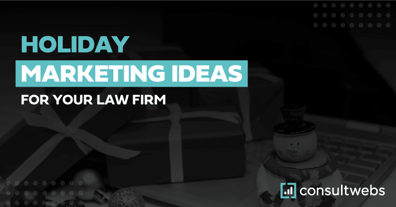 Promotional banner for law firm holiday marketing strategies featuring a snowman and consultwebs logo.
