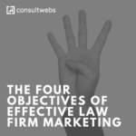 four marketing objectives for law firms Consultwebs SEO