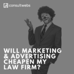 will marketing & advertising cheapen my law firm?