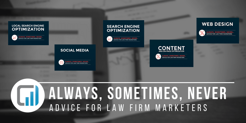 always, sometimes, never advice for law firm marketers