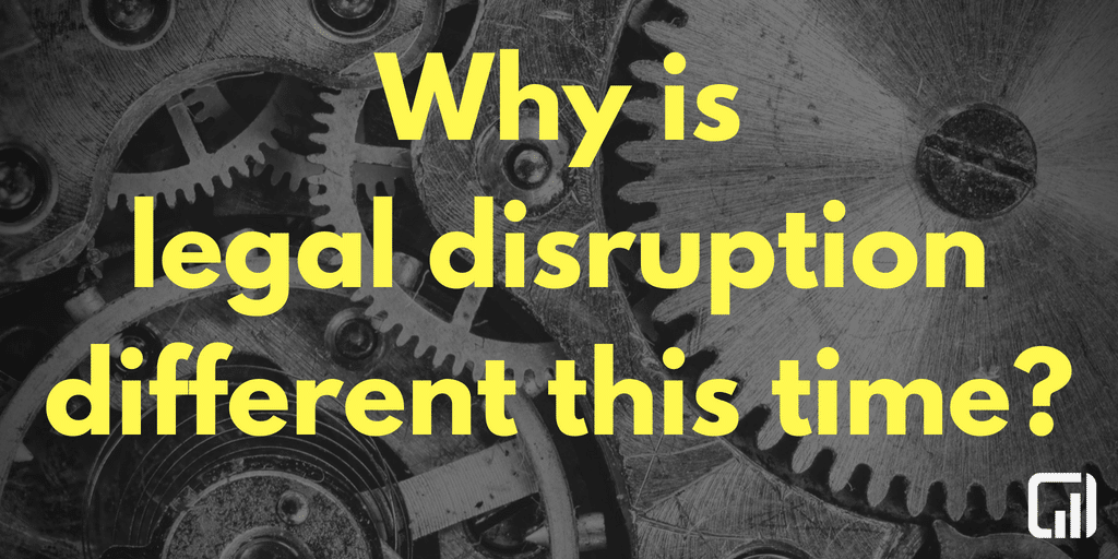 why is legal disruption different this time?