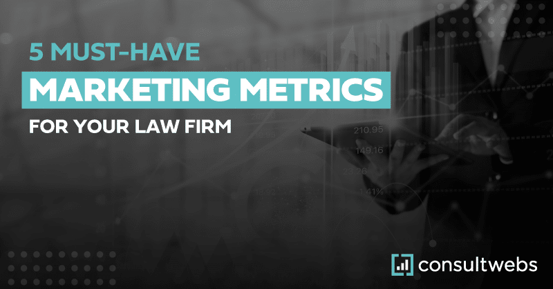 Professional in suit analyzes key marketing metrics for law firms, with Consultwebs logo visible.