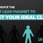 Guide to creating lead magnets: identify ideal clients with visual contrast and targeting tips.