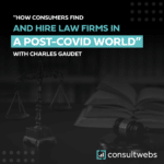 Charles gaudet discusses law firm client trends post-covid in a consultwebs webinar.