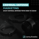 Guide to marketing for criminal defense firms featuring handcuffs, gavel, and consultwebs logo.