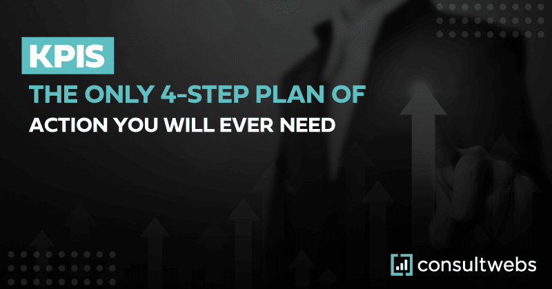 Maximize success with Consultwebs 4-Step KPI Strategy in this visually engaging promotional image.