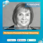 Carol greenwald discusses strategic networking on lawsome podcast, available on major platforms.