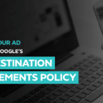 Guide to optimizing ad spend under googles new destination policy.