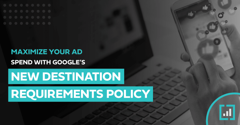 Guide to optimizing ad spend under googles new destination policy.