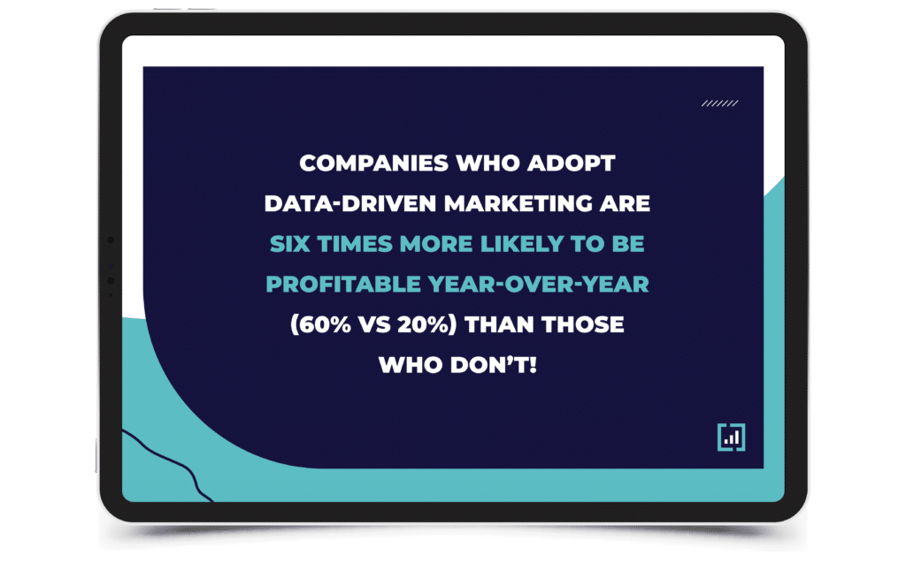 Data driven companies Are 6x more likely to be profitable