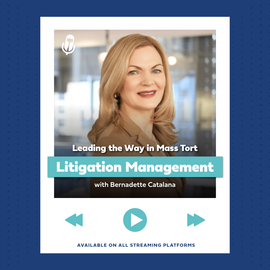 Bernadette catalana discusses mass tort litigation management in a professional podcast available on all platforms.