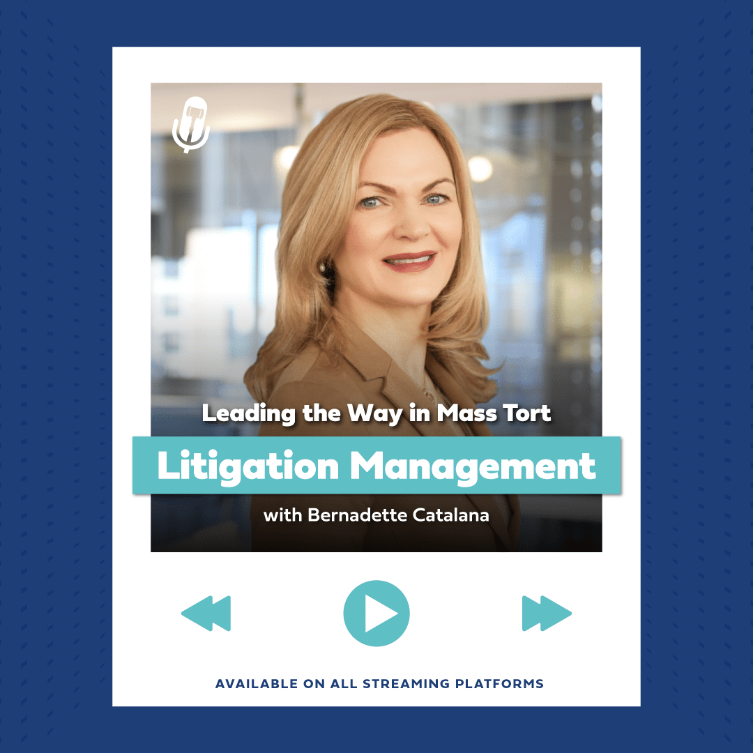 Bernadette Catalana discusses mass tort litigation management in a professional podcast available on all platforms.