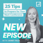 Promo for s4 e8: janet falk gives 25 tips to prep for conferences, vibrant teal design.