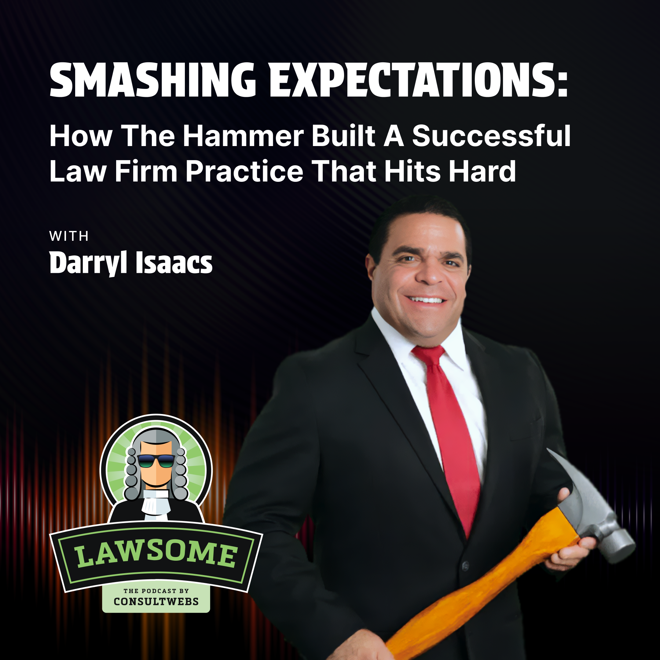 Smashing Expectations: How The Hammer Built A Successful Law Firm Practice That Hits Hard Image